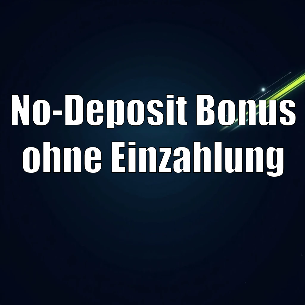 No-Deposit Bonus ohne Einzahlung