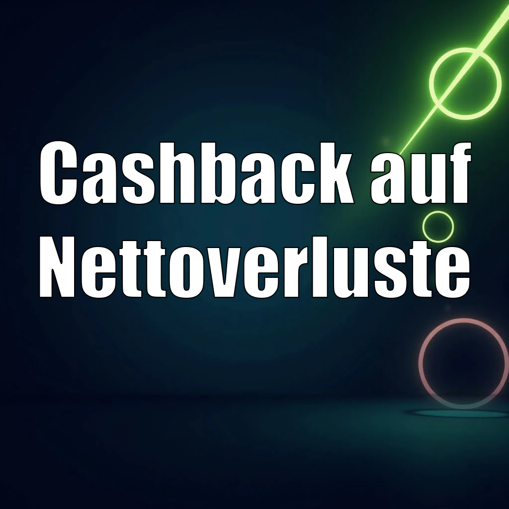 Cashback auf Nettoverluste